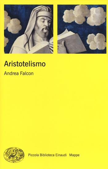 Aristotelismo - Andrea Falcon - Libro Einaudi 2017, Piccola biblioteca Einaudi. Mappe | Libraccio.it