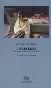 Un' assenza. Racconti, memorie, cronache 1933-1988