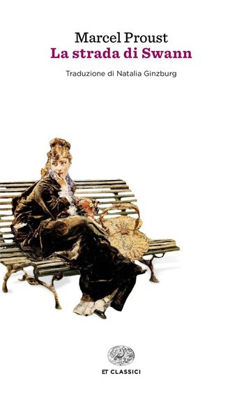 La strada di Swann - Marcel Proust - Libro Einaudi 2016, Einaudi tascabili. Classici | Libraccio.it