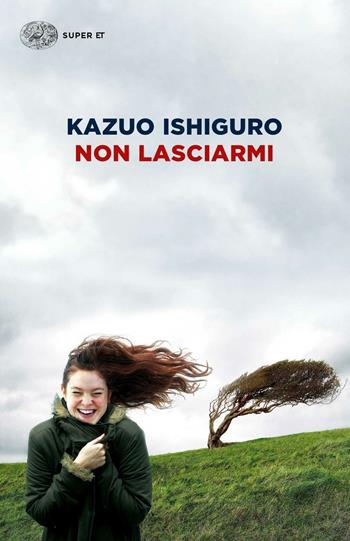 Non lasciarmi - Kazuo Ishiguro - Libro Einaudi 2017, Super ET | Libraccio.it