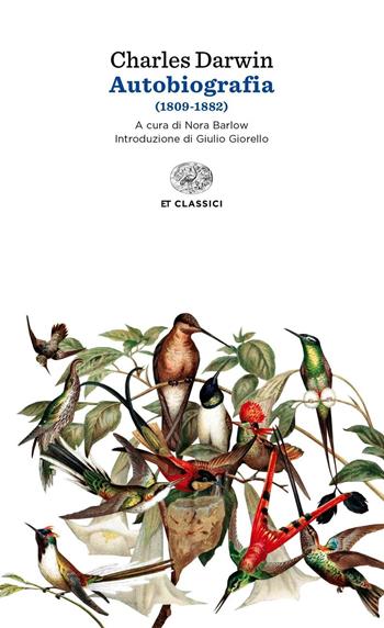 Autobiografia (1809-1882) - Charles Darwin - Libro Einaudi 2016, Einaudi tascabili. Classici | Libraccio.it