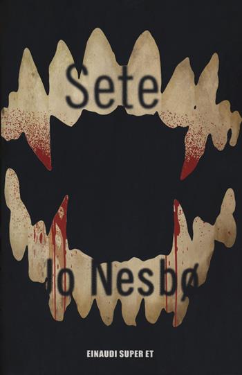 Sete - Jo Nesbø - Libro Einaudi 2018, Super ET | Libraccio.it