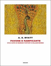 Pavone e rampicante. Vita e arte di Mariano Fortuny e William Morris