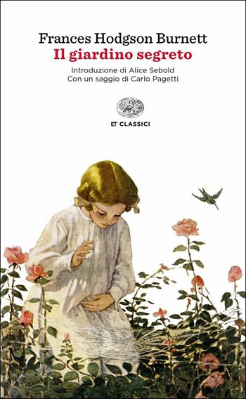 Il giardino segreto - Frances Hodgson Burnett - Libro Einaudi 2016, Einaudi tascabili. Classici | Libraccio.it
