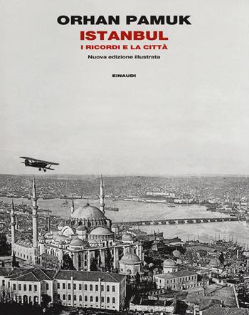 Istanbul. Ediz. illustrata - Orhan Pamuk - Libro Einaudi 2017, Frontiere Einaudi | Libraccio.it