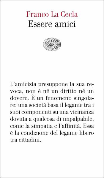 Essere amici - Franco La Cecla - Libro Einaudi 2019, Vele | Libraccio.it