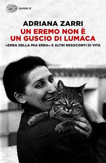 Un eremo non è un guscio di lumaca - Adriana Zarri - Libro Einaudi 2016, Super ET | Libraccio.it