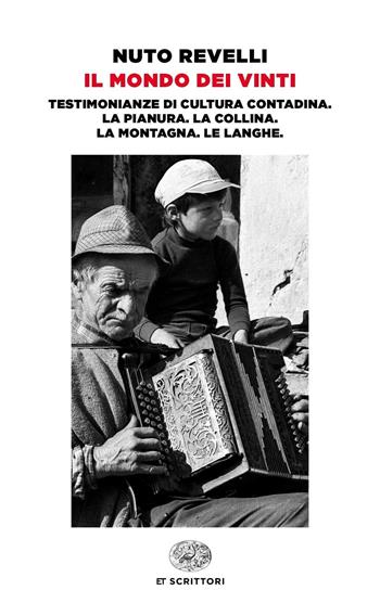 Il mondo dei vinti - Nuto Revelli - Libro Einaudi 2016, Einaudi tascabili. Classici | Libraccio.it