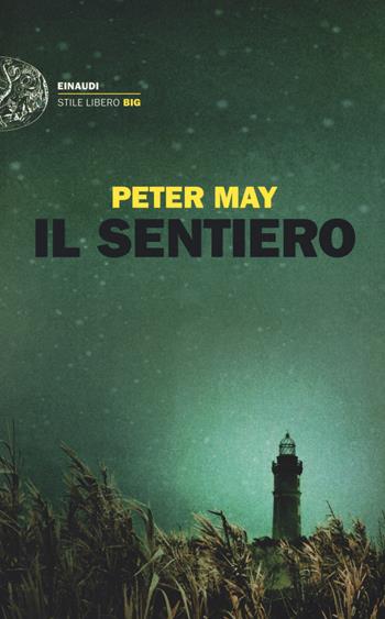 Il sentiero - Peter May - Libro Einaudi 2017, Einaudi. Stile libero big | Libraccio.it