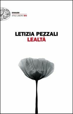 Lealtà - Letizia Pezzali - Libro Einaudi 2018, Einaudi. Stile libero big | Libraccio.it