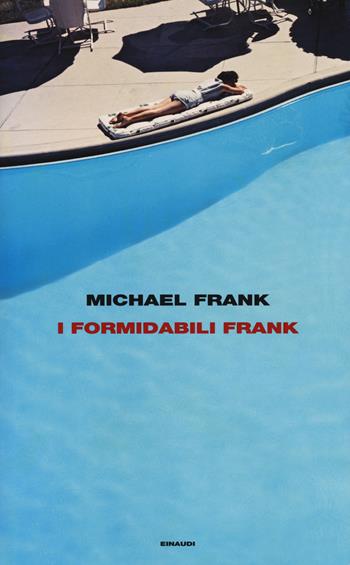 I formidabili Frank - Michael Frank - Libro Einaudi 2018, Supercoralli | Libraccio.it