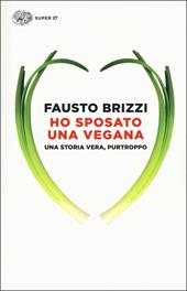 Ho sposato una vegana. Una storia vera, purtroppo