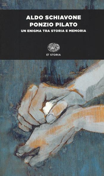 Ponzio Pilato. Un enigma tra storia e memoria - Aldo Schiavone - Libro Einaudi 2017, Einaudi tascabili. Storia | Libraccio.it