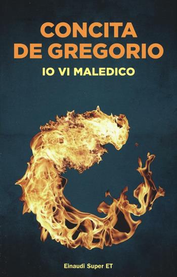 Io vi maledico - Concita De Gregorio - Libro Einaudi 2017, Super ET | Libraccio.it