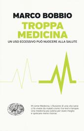 Troppa medicina. Un uso eccessivo può nuocere alla salute