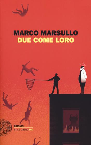 Due come loro - Marco Marsullo - Libro Einaudi 2018, Einaudi. Stile libero big | Libraccio.it
