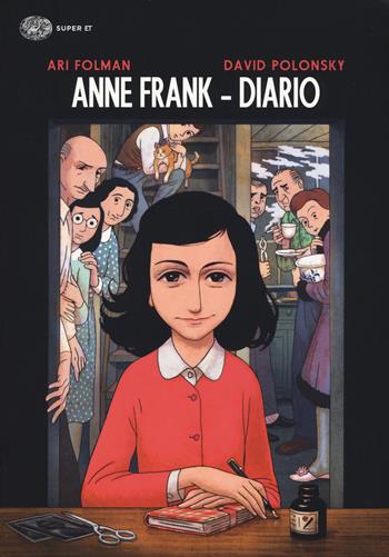 Anne Frank. Diario - Ari Folman, David Polonsky - Libro Einaudi 2017, Super ET | Libraccio.it