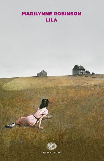 Lila - Marilynne Robinson - Libro Einaudi 2017, Einaudi tascabili. Scrittori | Libraccio.it
