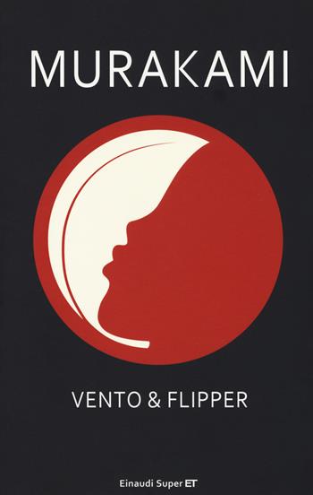 Vento & flipper - Haruki Murakami - Libro Einaudi 2017, Super ET | Libraccio.it