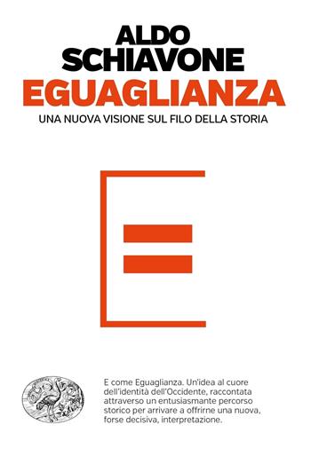 Eguaglianza. Una nuova visione sul filo della storia - Aldo Schiavone - Libro Einaudi 2019, Einaudi. Passaggi | Libraccio.it
