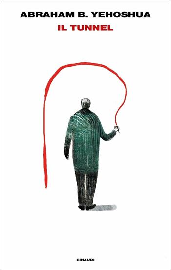 Il tunnel - Abraham B. Yehoshua - Libro Einaudi 2018, Supercoralli | Libraccio.it
