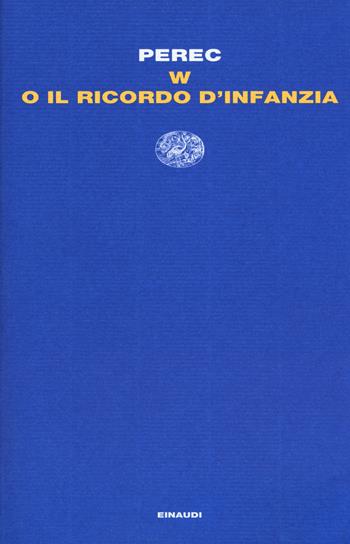 W o il ricordo d'infanzia - Georges Perec - Libro Einaudi 2018, Letture Einaudi | Libraccio.it