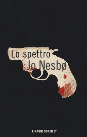 Lo spettro - Jo Nesbø - Libro Einaudi 2017, Super ET | Libraccio.it
