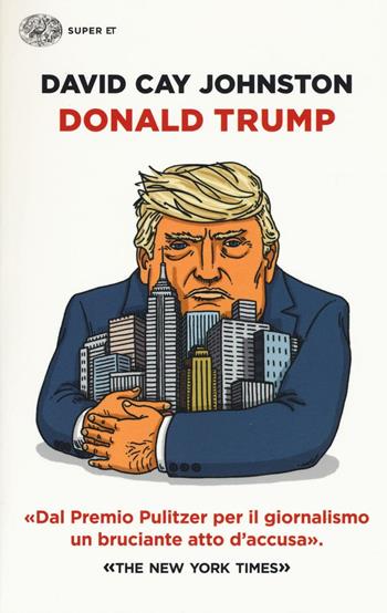 Donald Trump - David Cay Johnston - Libro Einaudi 2017, Super ET | Libraccio.it