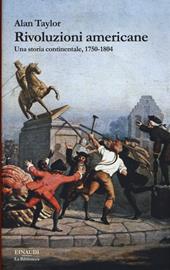 Rivoluzioni americane. Una storia continentale, 1750-1804