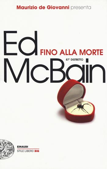 Fino alla morte. 87° distretto - Ed McBain - Libro Einaudi 2017, Einaudi. Stile libero big | Libraccio.it