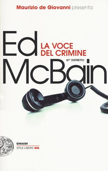 La voce del crimine. 87º distretto - Ed McBain - Libro Einaudi 2018, Einaudi. Stile libero big | Libraccio.it