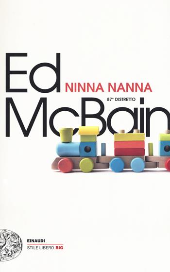 Ninna nanna. 87º distretto - Ed McBain - Libro Einaudi 2019, Einaudi. Stile libero big | Libraccio.it