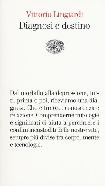 Diagnosi e destino - Vittorio Lingiardi - Libro Einaudi 2018, Vele | Libraccio.it