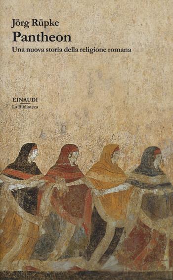 Pantheon. Una nuova storia della religione romana - Jörg Rüpke - Libro Einaudi 2018, La biblioteca | Libraccio.it