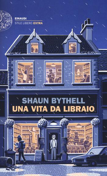 Una vita da libraio - Shaun Bythell - Libro Einaudi 2018, Einaudi. Stile libero extra | Libraccio.it