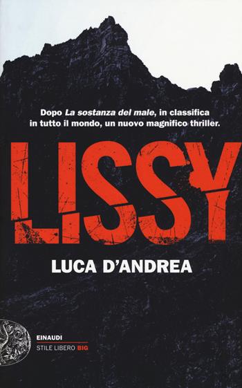 Lissy - Luca D'Andrea - Libro Einaudi 2017, Einaudi. Stile libero big | Libraccio.it