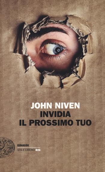 Invidia il prossimo tuo - John Niven - Libro Einaudi 2018, Einaudi. Stile libero big | Libraccio.it
