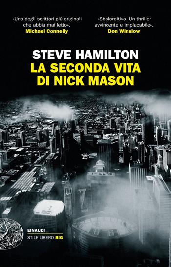 La seconda vita di Nick Mason - Steve Hamilton - Libro Einaudi 2019, Einaudi. Stile libero big | Libraccio.it