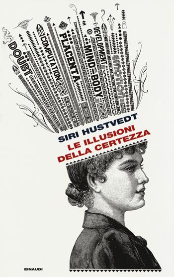 Le illusioni della certezza - Siri Hustvedt - Libro Einaudi 2018, Frontiere Einaudi | Libraccio.it