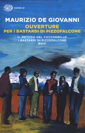 Ouverture per i Bastardi di Pizzofalcone: Il metodo del coccodrillo-I Bastardi di Pizzofalcone-Buio