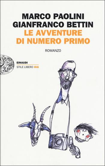 Le avventure di Numero Primo - Marco Paolini, Gianfranco Bettin - Libro Einaudi 2017, Einaudi. Stile libero big | Libraccio.it