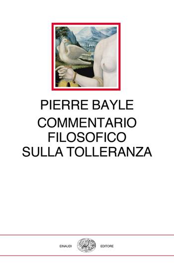 Commentario filosofico - Pierre Bayle - Libro Einaudi 2018, I millenni | Libraccio.it