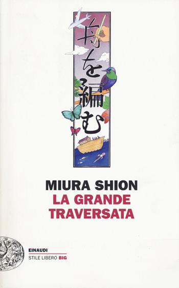 La grande traversata - Shion Miura - Libro Einaudi 2018, Einaudi. Stile libero big | Libraccio.it