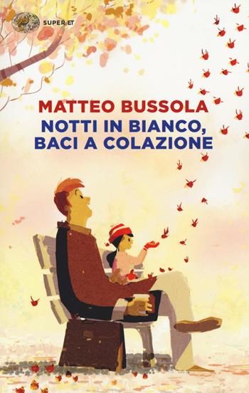 Notti in bianco, baci a colazione - Matteo Bussola - Libro Einaudi 2018, Super ET | Libraccio.it