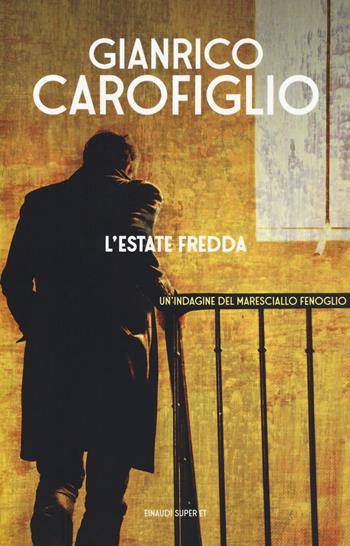L'estate fredda - Gianrico Carofiglio - Libro Einaudi 2018, Super ET | Libraccio.it