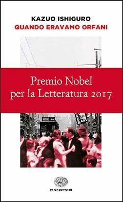 Quando eravamo orfani - Kazuo Ishiguro - Libro Einaudi 2017, Einaudi tascabili. Scrittori | Libraccio.it