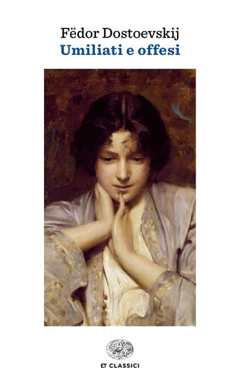 Umiliati e offesi - Fëdor Dostoevskij - Libro Einaudi 2018, Einaudi tascabili. Classici | Libraccio.it