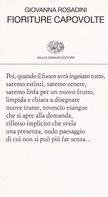 Fioriture capovolte - Giovanna Rosadini - Libro Einaudi 2018, Collezione di poesia | Libraccio.it