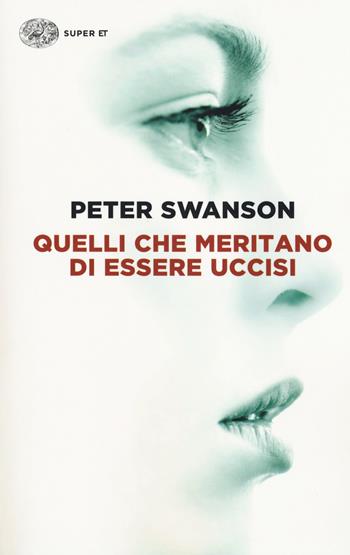 Quelli che meritano di essere uccisi - Peter Swanson - Libro Einaudi 2018, Super ET | Libraccio.it