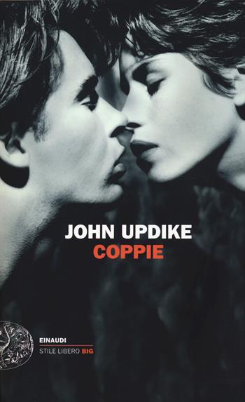 Coppie - John Updike - Libro Einaudi 2018, Einaudi. Stile libero big | Libraccio.it
